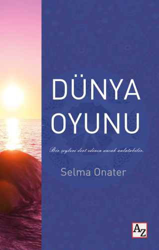 Dünya Oyunu;Bir Şeyleri Ders Edinen Ancak Anlatabilir. - Kitapiks.com