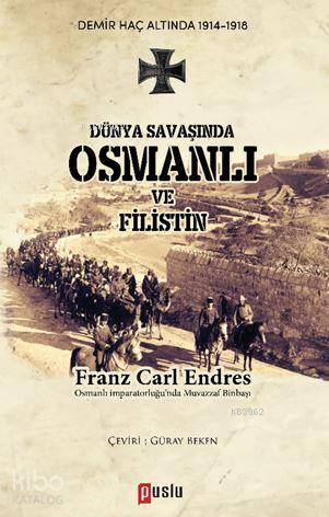 Dünya Savaşında Osmanlı ve Filistin - Kitapiks.com