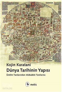 Dünya Tarihinin Yapısı; Üretim Tarzlarından Mübadele Tarzlarına - Kita
