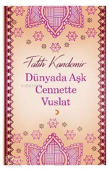 Dünyada Aşk Cennette Vuslat - Kitapiks.com