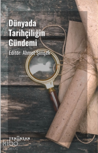 Dünyada Tarihçiliğin Gündemi - Kitapiks.com