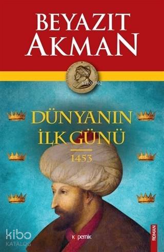 Dünyanın İlk Günü 1453 - Kitapiks.com