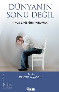 Dünyanın Sonu Değil; Ruh Sağlığını Korumak - Kitapiks.com