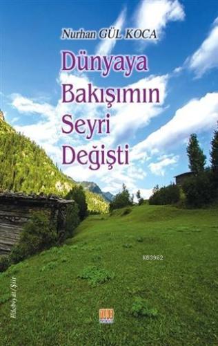 Dünyaya Bakışımın Seyri Değişti - Kitapiks.com