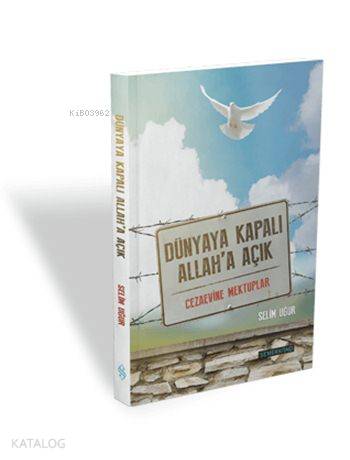 Dünyaya Kapalı Allah'a Açık; Açık Cezaevi Mektupları - Kitapiks.com