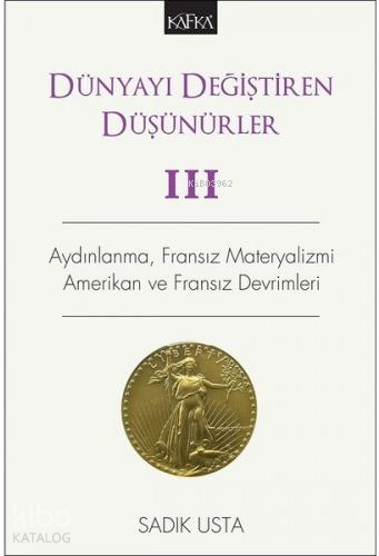 Dünyayı Değiştiren Düşünürler - 3; Aydınlanma, Fransız Materyalizmi Am