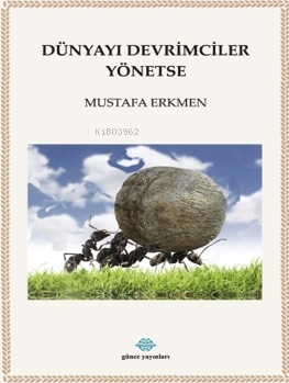 Dünyayı Devrimciler Yönetse - Kitapiks.com