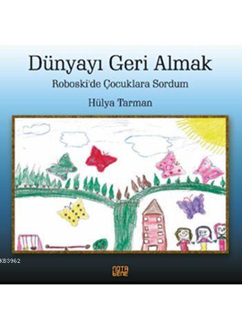 Dünyayı Geri Almak; Roboski'de Çocuklara Sordum - Kitapiks.com