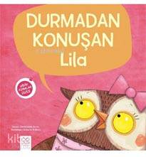 Durmadan Konuşan Lila - Minik Adımlar Dizisi - Kitapiks.com
