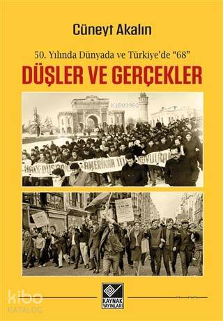 Düşler ve Gerçekler; 50. Yılında Dünyada ve Türkiye'de "68" - Kitapiks