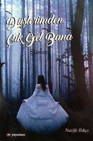Düşlerimden Çık Gel Bana;Şiirler - Kitapiks.com