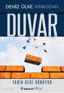 Duvar; Tarih Geri Dönüyor - Kitapiks.com
