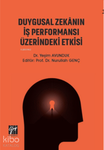 Duygusal Zekanın İş Performansı Üzerindeki Etkisi - Kitapiks.com