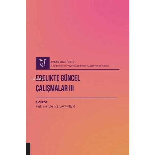Ebelikte Güncel Çalışmalar III ( Aybak 2023 Eylül ) - Kitapiks.com