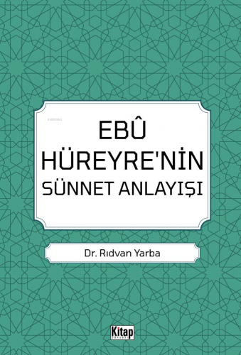 Ebu Hüreyre'nin Sünnet Anlayışı - Kitapiks.com