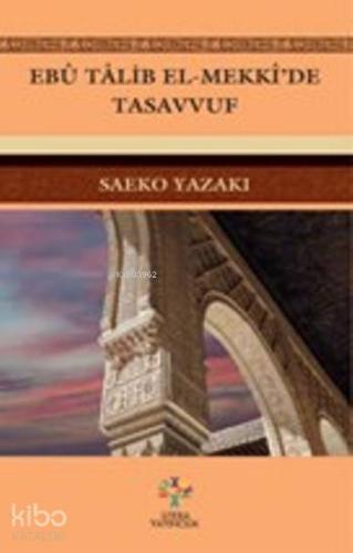 Ebu Talib El-Mekki'de Tasavvuf - Kitapiks.com