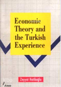 Economic Theory And The Turkish Experience - Kitapiks.com