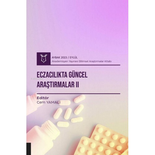 Eczacılıkta Güncel Araştırmalar II ( Aybak 2023 Eylül ) - Kitapiks.com