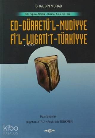 Ed-Dürretü'l-Mudiyye Fi'l-Lugati't-Türkiyye; Eski Oğuzca Sözlük - Gram