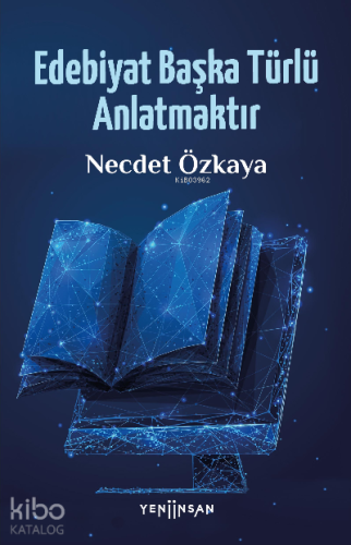 Edebiyat Başka Türlü Anlatmaktır - Kitapiks.com