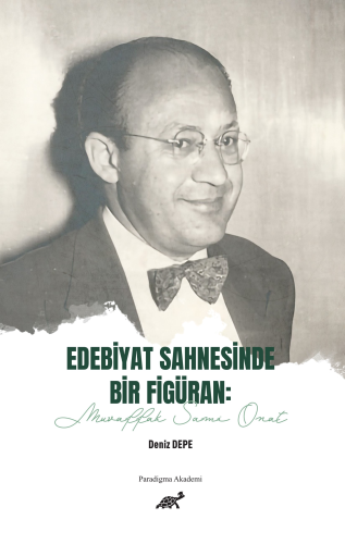 Edebiyat Sahnesinde Bir Figüran: Muvaffak Sami Onat - Kitapiks.com