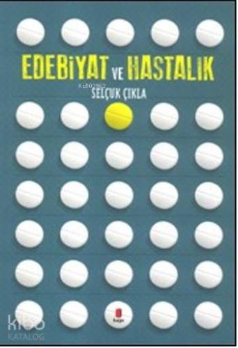 Edebiyat Ve Hastalık - Kitapiks.com