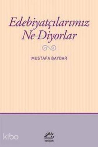 Edebiyatçılarımız Ne Diyorlar - Kitapiks.com