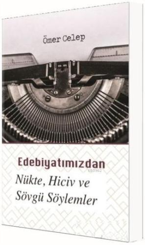 Edebiyatımızdan Nükte, Hiciv ve Sövgü Söylemler - Kitapiks.com