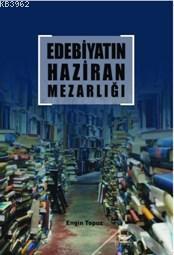 Edebiyatın Haziran Mezarlığı - Kitapiks.com