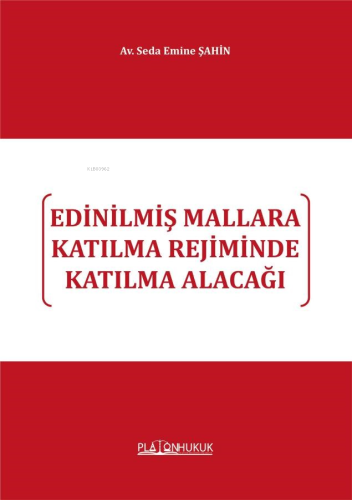 Edinilmiş Mallara Katılma Rejiminde Katılma Alacağı - Kitapiks.com