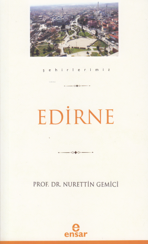 Edirne (Şehirlerimiz-10) - Kitapiks.com