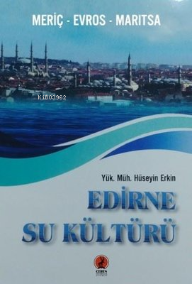 Edirne Su Kültürü - Meriç Evros Maritsa - Kitapiks.com