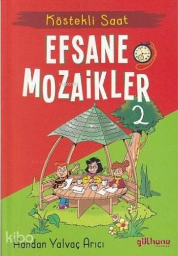 Efsane Mozaikler 2 - Köstekli Saat - Kitapiks.com
