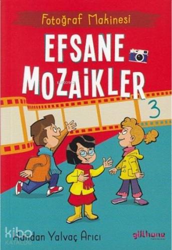 Efsane Mozaikler 3 - Fotoğraf Makinesi - Kitapiks.com