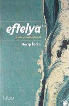 Eftelya İzinde Yitirilmiş Hayat - Kitapiks.com