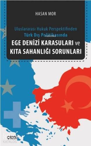 Ege Denizi Karasuları ve Kıta Sahanlığı Sorunları; Uluslararası Hukuk 