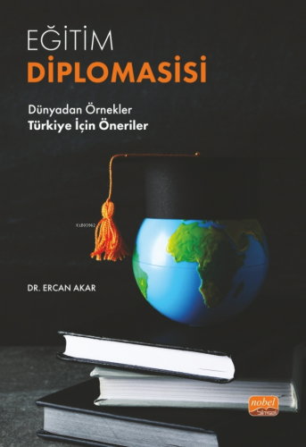 Eğitim Diplomasisi Dünyadan Örnekler - Türkiye İçin Öneriler - Kitapik