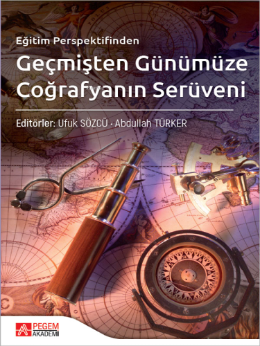 Eğitim Perspektifinden Geçmişten Günümüze Coğrafyanın Serüveni - Kitap