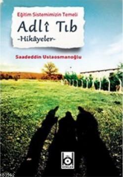 Eğitim Sistemimizin Temeli Adli Tıb - Kitapiks.com