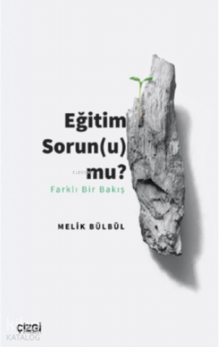Eğitim Sorun (u) mu?;Farklı Bir Bakış - Kitapiks.com