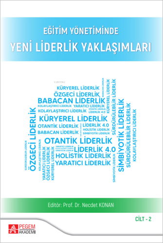 Eğitim Yönetiminde Yeni Liderlik Yaklaşımları Cilt:2 - Kitapiks.com