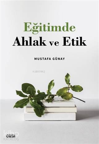 Eğitimde Ahlak ve Etik - Kitapiks.com