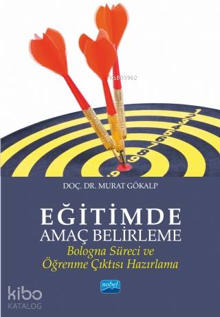 Eğitimde Amaç Belirleme; Bologna Süreci ve Öğrenme Çıktısı Hazırlama -