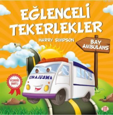 Eğlenceli Tekerlekler - Bay Ambulans - Kitapiks.com