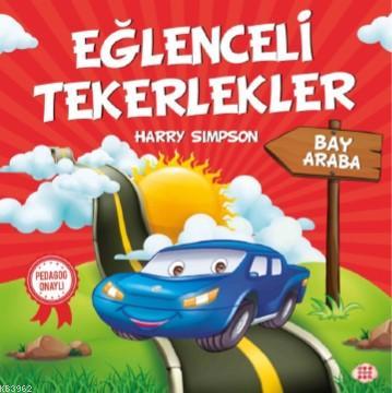 Eğlenceli Tekerlekler - Bay Araba - Kitapiks.com
