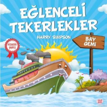 Eğlenceli Tekerlekler - Bay Gemi - Kitapiks.com