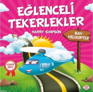 Eğlenceli Tekerlekler - Bay Helikopter - Kitapiks.com