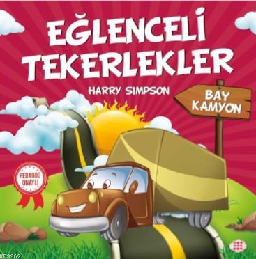 Eğlenceli Tekerlekler - Bay Kamyon - Kitapiks.com