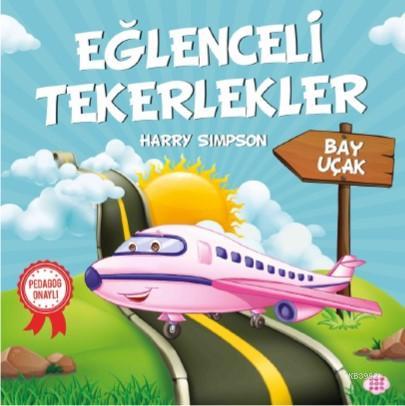 Eğlenceli Tekerlekler - Bay Uçak - Kitapiks.com