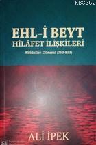 Ehl-i Beyt Hilafet İlişkileri Abbasiler Dönemi (750-833) - Kitapiks.co